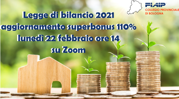 Scopri di più sull'articolo BOLOGNA – 22/02/2021 |  LEGGE DI BILANCIO – SUPERBONUS 110%