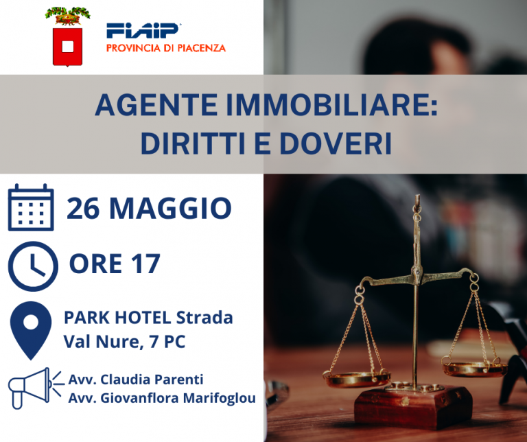 Scopri di più sull'articolo PIACENZA – 26/05/2022 | Agente Immobiliare: Diritti e Doveri