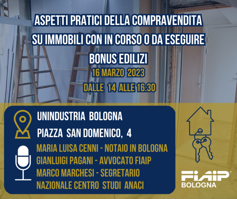 Scopri di più sull'articolo BOLOGNA – 16/03/2023 | Aspetti pratici della compravendita su immobili con in corso o da eseguire bonus edilizi