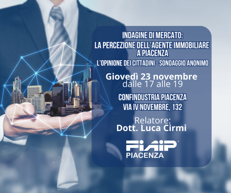 Scopri di più sull'articolo PIACENZA – 23/11/2023 | Indagine di mercato: la percezione dell’Agente Immobiliare a Piacenza